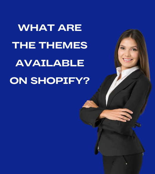 What are the themes available on Shopify?