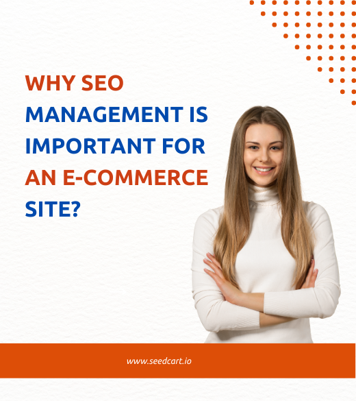Why SEO Management is Important for an E-commerce Site In 2023?