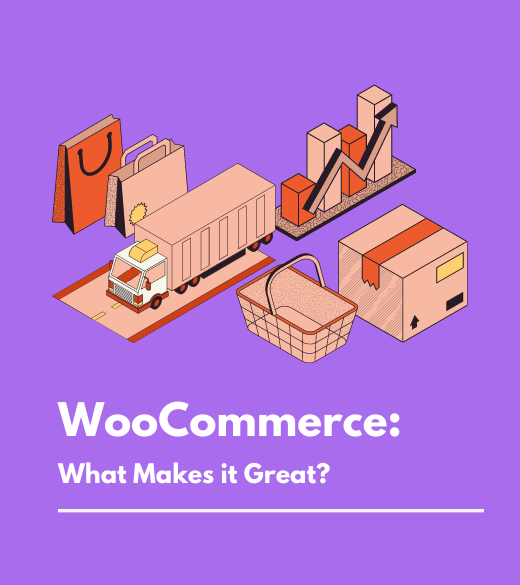 WooCommerce: What Makes it Great?