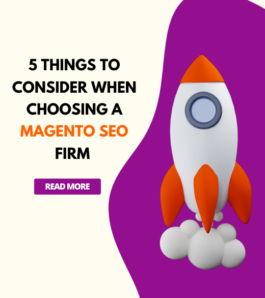 5 Things to Consider When Choosing a Magento SEO Firm – Unbiased and Informative