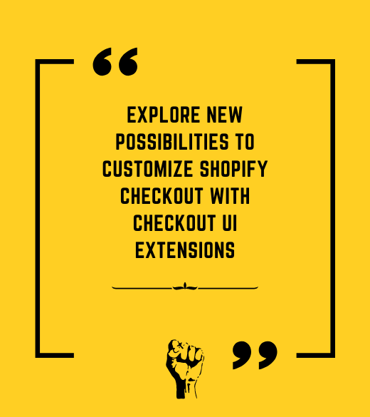 Explore New Possibilities to Customize Shopify Checkout with Checkout UI Extensions